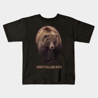 #notallbears Kids T-Shirt